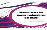 Manual para los pares evaluadores del CACEIcacei.org/nvfs/nvfsdocs/man_evaluadores.pdfP-CACEI-DAC-06-DI01 Revisión: 0 Vigente a partir del 19 de diciembre del 2017 Manual para los