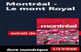 Montréal - Le mont Royal...Montréal - Le mont Royal, ISBN 9782765811572 (version numérique PDF), est un cha pitre tiré du guide Ulysse Escale à Montréal, ISBN 9782894646120 (version