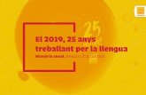 El 2019, 25 anys treballant per la llengua · PRESENTACIÓ La Plataforma per la Llengua és l’ONG del català, una organització no governamental ... territorials al País Valencià,