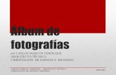 Álbum de fotografías - WordPress.com€¦ · Álbum de fotografías por carlos marcos verduque arquitecto tÉcnico cimentaciÓn de zapatas y riostras 06/04/2002 carlos marcos verduque