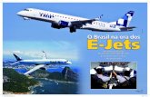 Marcos Junglas E-Jets O Brasil na era dosO Brasil …190 fez seu primeiro voo. O protótipo do Em- braer 195 decolou pela primeira vez em 7 de dezem-bro daquele ano. Na prática, a