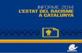 INFORME 2014 L’ESTAT DEL RACISME A CATALUNYA€¦ · Edició Barcelona març 2015 ... Breu anàlisi sociopolític del 2014 en clau de lluita contra el racisme i per la igualtat