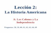 La Historia Americana - hplct.org Services/Immigration/Lesson 2...Independencia? 33 el 4 de julio de 1776 Pregunta #63 . Title: PowerPoint Presentation Author: j Created Date: 1/23/2012