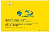 MARCO ESTRATÉGICO PARA LA POLÍTICA DE CIUDADANÍA …€¦ · Marco Estratégico Política de Ciudadanía Global y Cooperación Internacional de la ciudad de Madrid (2018-2021).