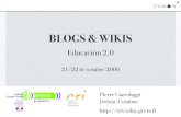 BLOGS & WIKIS - Laboratoire pédagogique du Greta du Velay · 2008-10-29 · Blogs Histórico Estructura Filosofía Técnica Educación Actividades Resumen Motores Plataformas Screenshots