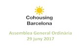 assemblea 2017 - Co-Housing Barcelona€¦ · Tresoreria 4.246,03 € Total Actiu 25.098,85 € PASSIU Capital subscrit cooperatiu 25.000,00 € Resultats 2016 14,19 € Altres creditors