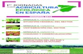 Ias JORNADAS AGRICULTURA ECOLÓGICA EN ESPAÑA · Ias JORNADAS SOBREAGRICULTURA ECOLÓGICA EN ESPAÑA MONZÓN 2018 MÓDULO 1: SITUACIÓN GENERAL DEL SECTOR 12/4/2018 10’00h Recepción