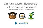 Cultura Libre, Ecoedición y Economía Solidaria€¦ · Cultura Libre, Ecoedición y Economía Solidaria (Parlament 2011 - Ecoedició) Jaxin G. Viniegra. Definiciones Básicas Software