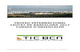 TROFEU INTERNACIONAL CIUTAT DE BARCELONA 2017 CURSES … TIC (CAT... · 2017-11-02 · 2 CLUB ORIENTACIÓ CATALUNYA: C/ SALOU, 25 08014 BARCELONA CLUB@CLUBCOC.CAT BENVINGUDA Benvolguts