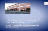 PROYECTO EDUCATIVO DE CENTROceip-tomasromojaro.centros.castillalamancha.es/sites/... · 2018-11-07 · PROYECTO EDUCATIVO DE CENTRO CURSO 2018/2019 1.- INTRODUCCIÓN La Ley 7 /2010