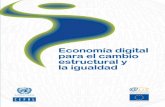 Economía digitalboletines.prisadigital.com/Economia_digital_para__cambio_estryigualdad.pdf · para el cambio estructural y TIC para la igualdad y la inclusión social. El documento