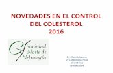 NOVEDADES(EN(EL(CONTROL( DEL(COLESTEROL(( 2016 · 2016(ACC(Expert(Consensus(Decision(Pathway(Patient Populations Addressed: 4 Statin Benefit Groups Adults ≥ 21 years of age with