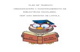 PLAN DE TRABAJO. ORGANIZACIÓN Y FUNCIONAMIENTO DE ... 2015 - 2016/1... · Equipos de Coordinación Pedagógica de los centros. g) Equilibrar los fondos bibliográficos para que respondan