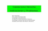 Cateterismo Derecho. Indicaciones y Problemas. · The Swan-Ganz Catheters: Past, Present, and Future : A Viewpoint • Pulmonary artery catheterization with the use of balloon flotation