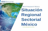 BBVA Research México Situación Regional Sectorial México · resultados en el sector y en los precios. Algunos estados y sectores económicos desaceleran, y la mayoría sigue ...