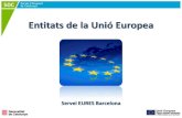 Entitats de la Unió Europea · Portal de la Unió Europea - Generals •Portal de la Unió Europea •Polítia europea i xarxes d’informaió pràtia •La teva Europa (Your Europe)
