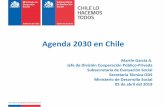 Agenda 2030 en Chile · 2019-04-17 · Agenda 2030 2017 2018 Informe Voluntario Julio 2017 Informe Diagnóstico Sept. 2017 2019 Trabajo en Comisiones Social, Económica y MMA Informe