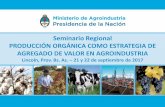 Seminario Regional PRODUCCIÓN ORGÁNICA COMO …ciaorganico.net/documypublic/117_1_-_Qué_es_un_alimento... · 2019-06-06 · Ing. Agr. Facundo Soria Fuente: Estadísticas SENASA