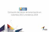 Estimación del sector de tercerización en Colombia 2013 y …proyectos.andi.com.co/camarabpo/Documents/Estudios y... · 2016-03-07 · Las cifras que se presentan para el año 2013