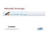 MailChimpMailchimp es una herramienta web con la cual se puede realizar e-mail marketing o envío de boletines que permita mantener informados de nuestras novedades a los clientes.