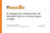 amigo Moodle HQ es tu muy mejor El equipo de integración de · Qué es el iTeam? Responsabilidades ligadas al desarrollo y mantenimiento del core de Moodle Parte de nuevo Open Source