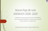 Nueva hoja de ruta ASEMUCH 2018 -2020€¦ · • Reforma estatutaria debe recoger el mandato de las bases. ... internos ,Presupuesto Municipal, Sumarios Administrativos , Capacitación