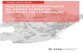 PLA LOCAL D’ADAPTACIÓ AL CANVI CLIMÀTIC DEL PRAT DE … · 2016-06-14 · El Pla Local d'Adaptació al Canvi Climàtic del Prat de Llobregat 2016-2020 (PLACC) té els següents