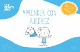 APRENDER CON AJEDREZ · Aprender con Ajedrez SET VEINTIUNO para alumnos de entre 8 y 10 años consta de 22 proyectos. Trabaja como ejes vertebradores la inteligencia emocional, la