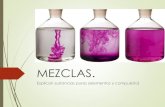 MEZCLAS. · Mezclas. “Las soluciones o mezclas homogéneas son mezclas que tienen una apariencia uniforme y de composición completa. Las partículas de estas son tan pequeñas