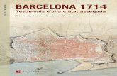 BARCELONA 1714 - Angle Editorial · la consciència col·lectiva del país. Però com succeeix amb bona part dels fets històrics que han adquirit dimensions mitològiques, la realitat