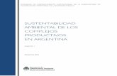 SUSTENTABILIDAD AMBIENTAL DE LOS COMPLEJOS · - El estudio Sustentabilidad ambiental de los complejos productivos en Argentina ... químico y petroquímico, textil e indumentaria,