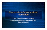Dra. Leticia Flores Pulido Computación · 2011-09-15 · Sistemas listserv ! Es el tipo de mensajes que se envían a todo un grupo o una comunidad de contactos ! Un ejemplo es los