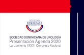 SOCIEDAD DOMINICANA DE UROLOGÍA Presentación Agenda … Sociedad Dominicana De Urologia 2020.pdfSociedad Dominicana deUrología comparte membresía. Fomentar con las regionales la