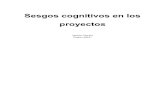 Sesgos cognitivos en los proyectos - materias.fi.uba.armaterias.fi.uba.ar/7546/material/Paper-MindBugs .pdf · computadora, dado por la composición biológica y química de nuestro