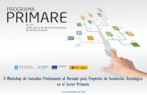 II Workshop de Consultas Preliminares al Mercado para ...€¦ · Publicación de la Convocatoria Consultas Preliminares al Mercado para Proyectos de Innovación Tecnológica en el