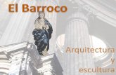 Arquitectura y escultura - BLOG DE RELIGIÓNreligion.nsremedio.es/wp-content/uploads/2018/09/12-ARQ...2018/09/12  · La principal característica de la arquitectura barroca es la