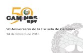 Presentación de PowerPoint · 50 Aniversario de la Escuela de Caminos . 14 de febrero de 2018 . Valencia, España y el Mundo en los 60 ¿QUÉ HAY PREVISTO? FORO CAMINOS . ACTO 1: