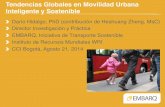 Tendencias Globales en Movilidad Urbana Inteligente y ... · Tendencias Globales en Movilidad Urbana Inteligente y Sostenible !! Darío Hidalgo, PhD (contribución de Heshuang Zheng,