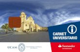 CARNET UNIVERSI T ARIO · CARNET UNIVERSI T ARIO El Carnet Universitario es una tarjeta inteligente, realizada en colaboración con el Santander, que acredita a los alumnos, profesores