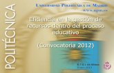 Eficiencia en la gestión de recursos dentro del proceso ... · 0 Eficiencia en la gestión de recursos dentro del proceso educativo (Convocatoria 2012) E.T.S.I. de Minas Enero 2013