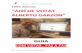 AIXÍ HE VOTAT ALBERTO GARZÓN · fèlix alonso: “aixÍ he votat alberto garzÓn” 3 guia “com votar, pas a pas, a alberto garzÓn” b) registre en el cens de votants 6.