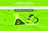 Ciencia, Salud y Medio Ambiente · 2020-06-07 · 1 | Ciencia, Salud y Medio Ambiente Guía de aprendizaje 6.o grado Unidad 5. El mundo que nos rodea Semana 1 Contenido Métodos de