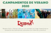 CAMPAMENTOS DE VERANO 2020...CAMPAMENTOS DE VERANO 2020 Respira Ocio y Tiempo Libre es una entidad con larga trayectoria en proyectos de intervención educativa con infancia y juventud.