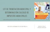 LEY DE TRIBUTACION MUNICIPAL Y DETERMINACION/CALCULO … · ley de tributacion municipal y determinacion/calculo de impuestos municipales curso especializado en gestion tributaria