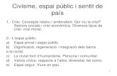 Civisme, espai públic i sentit de país - UAB Barcelonablogs.uab.cat/observatoriconvivenciaicivisme/files/2019/12/EspaiPub… · 1 Civisme, espai públic i sentit de país 1.- Crisi.