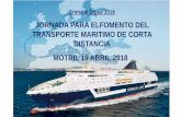 JORNADA PARA ELFOMENTO DEL TRANSPORTE MARITIMO DE … · 2018-04-20 · •Minoan Lines •Finnlines • ... Pintura en silicona, smart steaming, tailored propellers, scrubbers, etc.