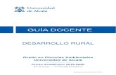 670027 Desarrollo Rural - UAH · Idioma en el que se imparte: Español El Desarrollo Rural concita en la actualidad un interés relevante por parte de especialistas muy diversos,