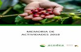 MEMORIA DE ACTIVIDADES 2018 - Acodea · El año 2018 ha sido el cuarto ejercicio completo en el que Acodea ha operado tras su relanzamiento en el 2014 y ha supuesto como principal