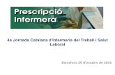 4a Jornada Catalana d'Infermeria del Treball i Salut Laboral. JORNADA 2016... · 4a Jornada Catalana d'Infermeria del Treball i Salut Laboral. ... addicional, tal com proposa el Consejo