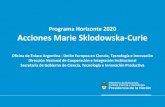 Programa Horizonte 2020 Acciones Marie Sklodowska-Curie€¦ · Investigación (ERC) Tecnologías futuras y Emergentes (FET) Marie Sklodowska-Curie Infraestructuras de investigación
